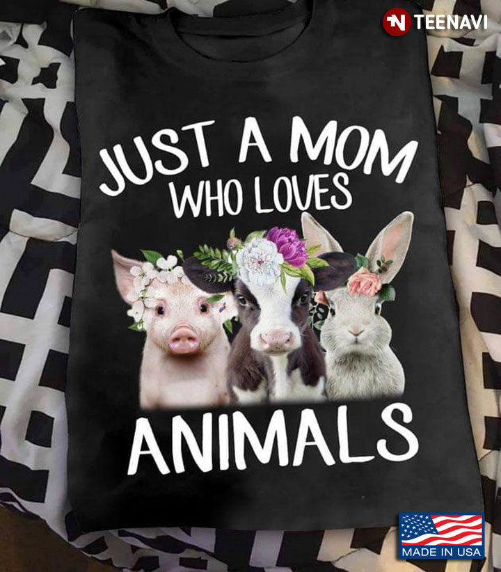 Pig Cow Rabbit Just A Mom Who Loves Animals