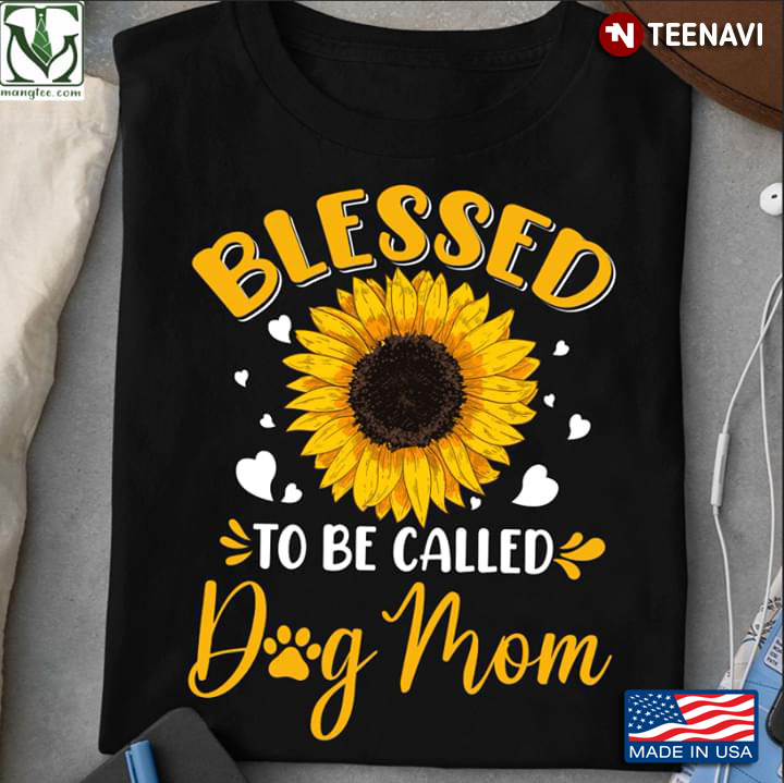 Sunflower Blessed To Be Called Dog Mom