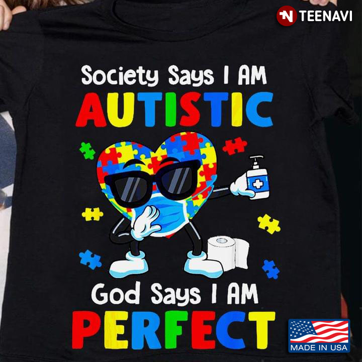 Society Says I Am Autistic God Says I Am Perfect Autism Awareness Heart Face Mask