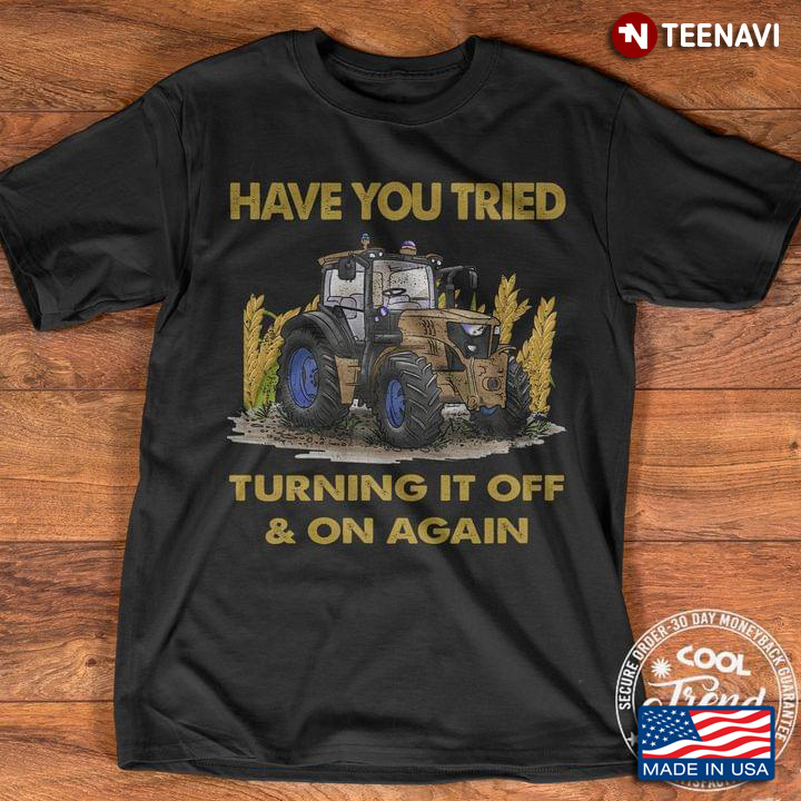 Have You Tried Turning It Off & On Again Tractor New Version