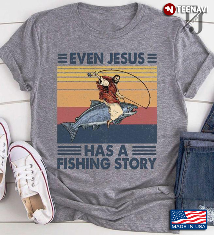 Even Jesus Has A Fishing Story New Style