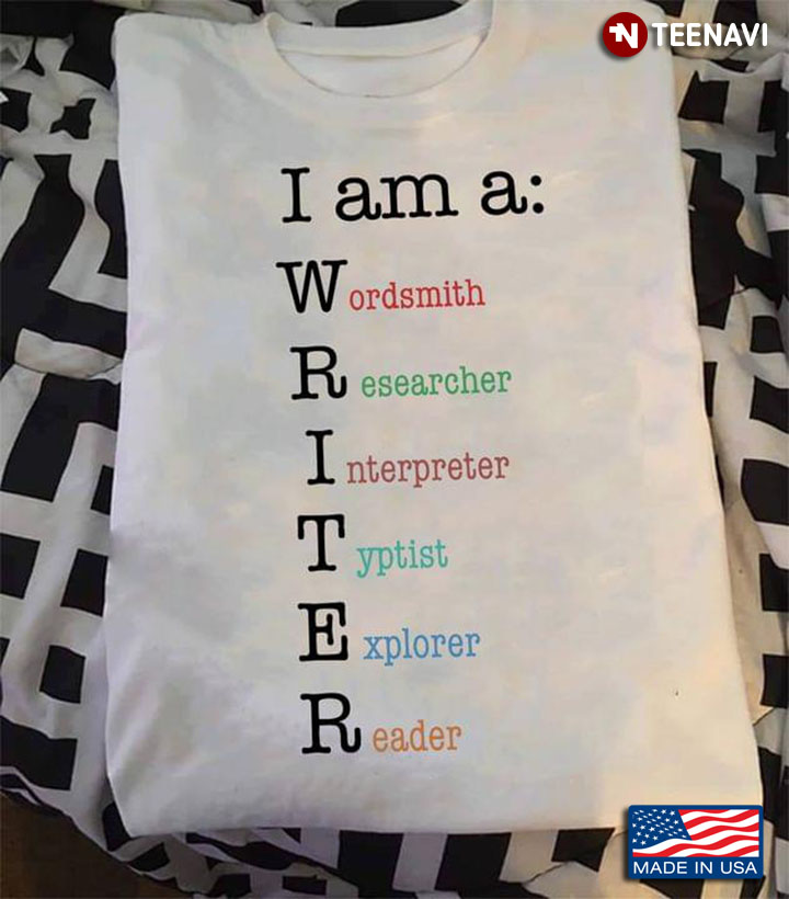 I Am A Writter Wordsmith Researcher Interpreter Typist Explorer Reader