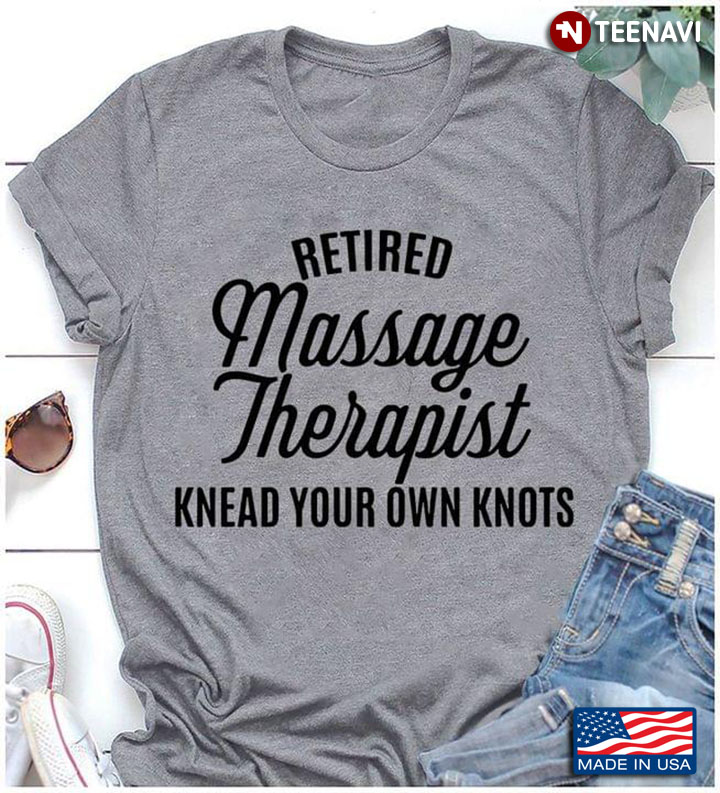 Retired Massage Therapist Knead Your Down Knots