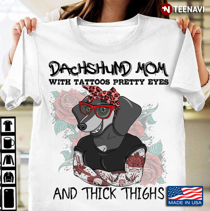 Dachshund Mom With Tattoos Pretty Eyes And Thick Thighs