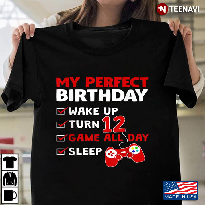 My Perfect Birthday Wake Up Turn 12 Game All Day Sleep