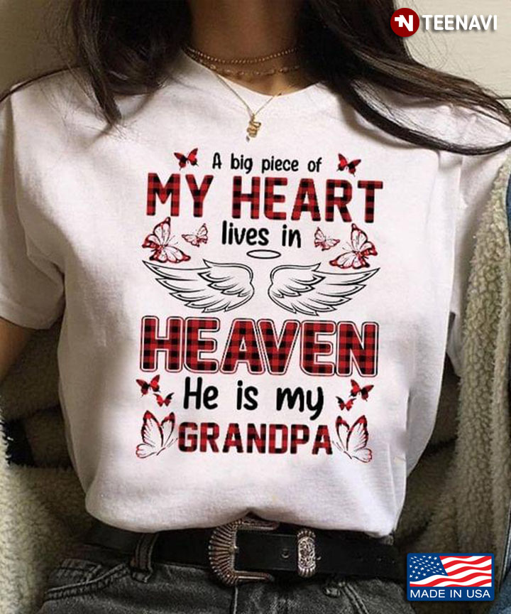 A Big Piece Of My Heart Lives In Heaven He Is My Grandpa New Version
