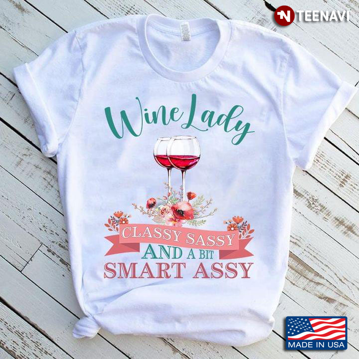 Wine Lady Classy Sassy And A Bit Smart Assy New Version