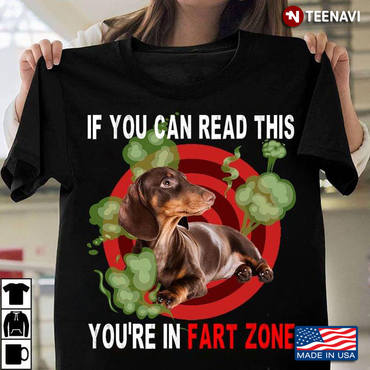 If You Can Read This Youre In Fart Zone Dachshund