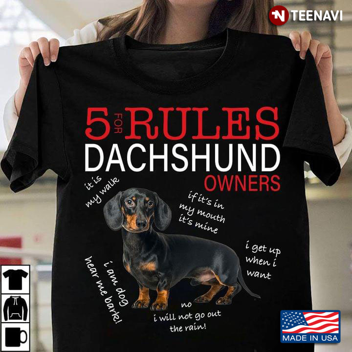 5 Rules For Dachshund Owners It Is My Walk If It’s In My Mouth It’s Mine I Get Up