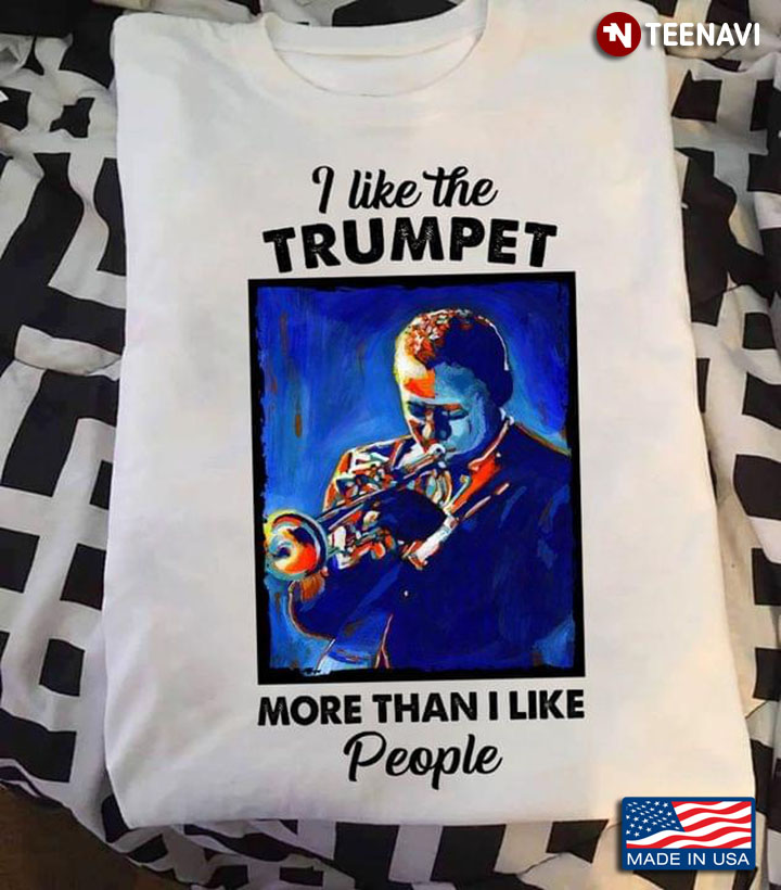I Like The Trumpet More Than I Like People