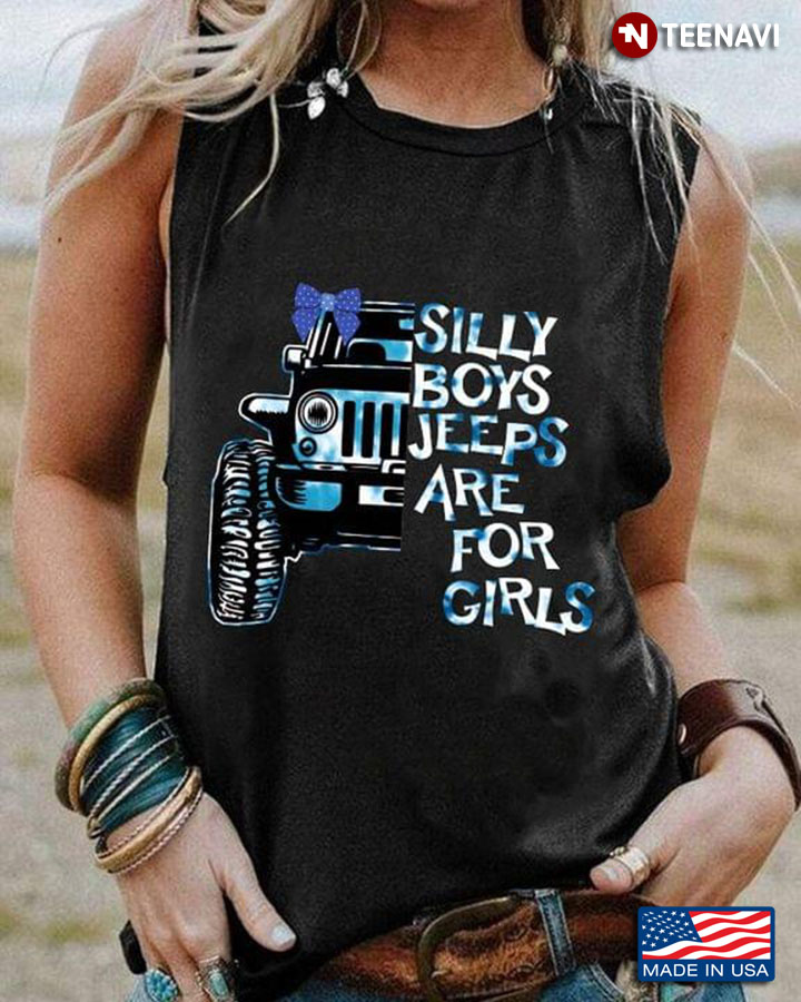 Silly Boys Jeeps Are For Girls New Version
