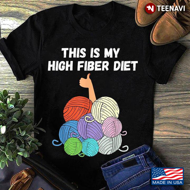 This Is My High Fiber Diet Yarn