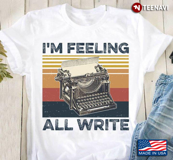 I'm Feeling All Write Typewriter Vintage