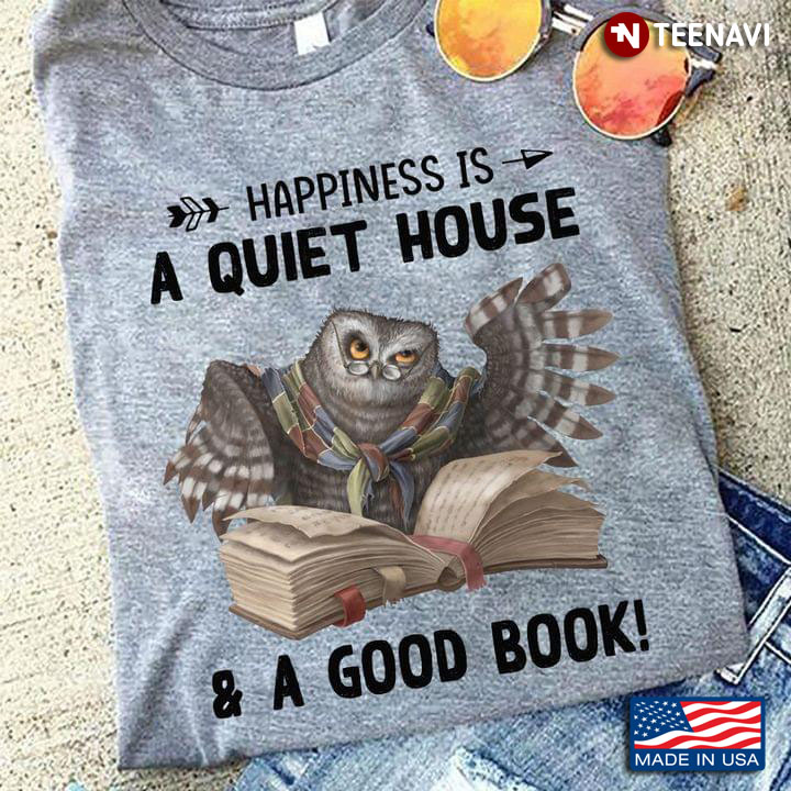 Happiness Is A Quiet House & A Good Book Owl