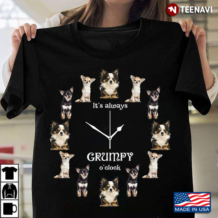 Chihuahua Its Always Grumpy O Clock