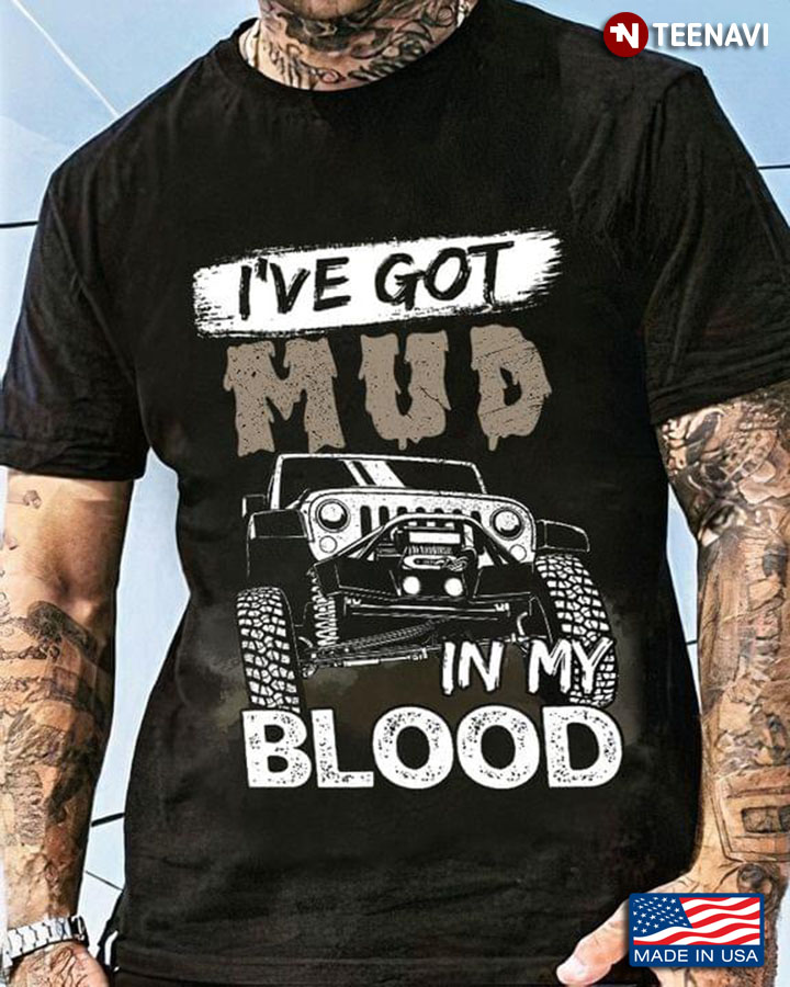 I've Got Mud In My Blood Jeep