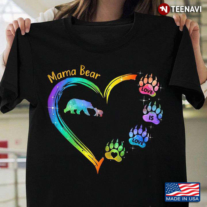 Mama Bear Love Is Love Paws