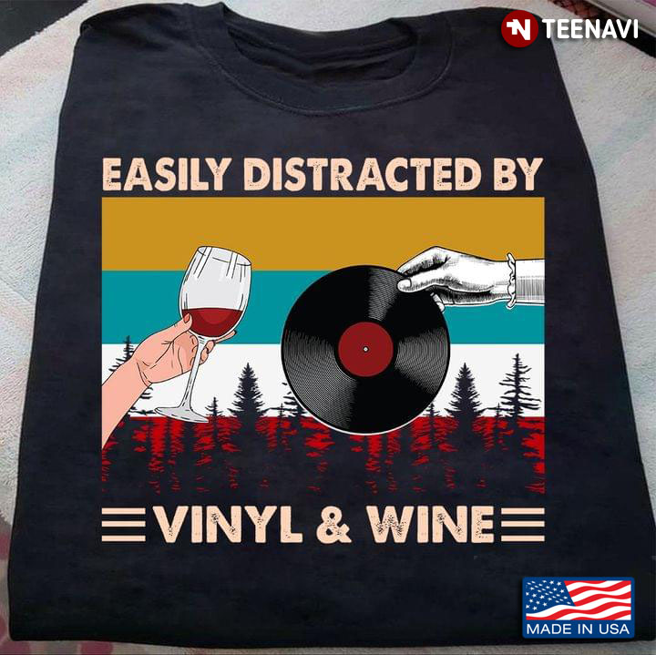Easily Distracted By Vinyl & Wine