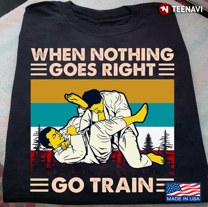 When Nothing Goes Right Go Train Judo