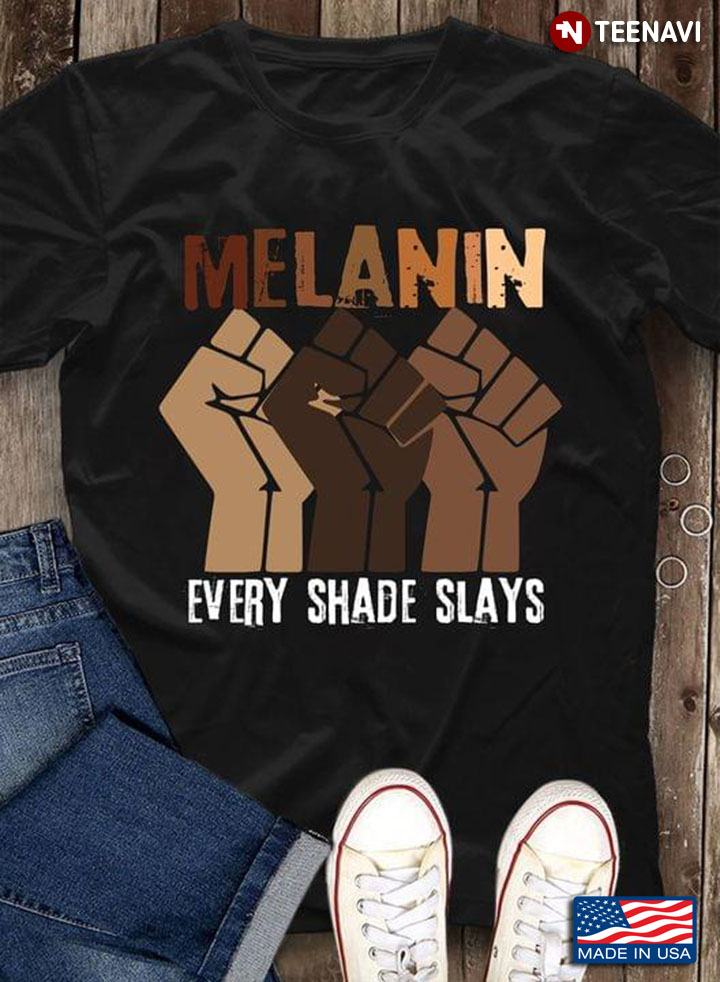 Melanin Every Shade Slays  New Version