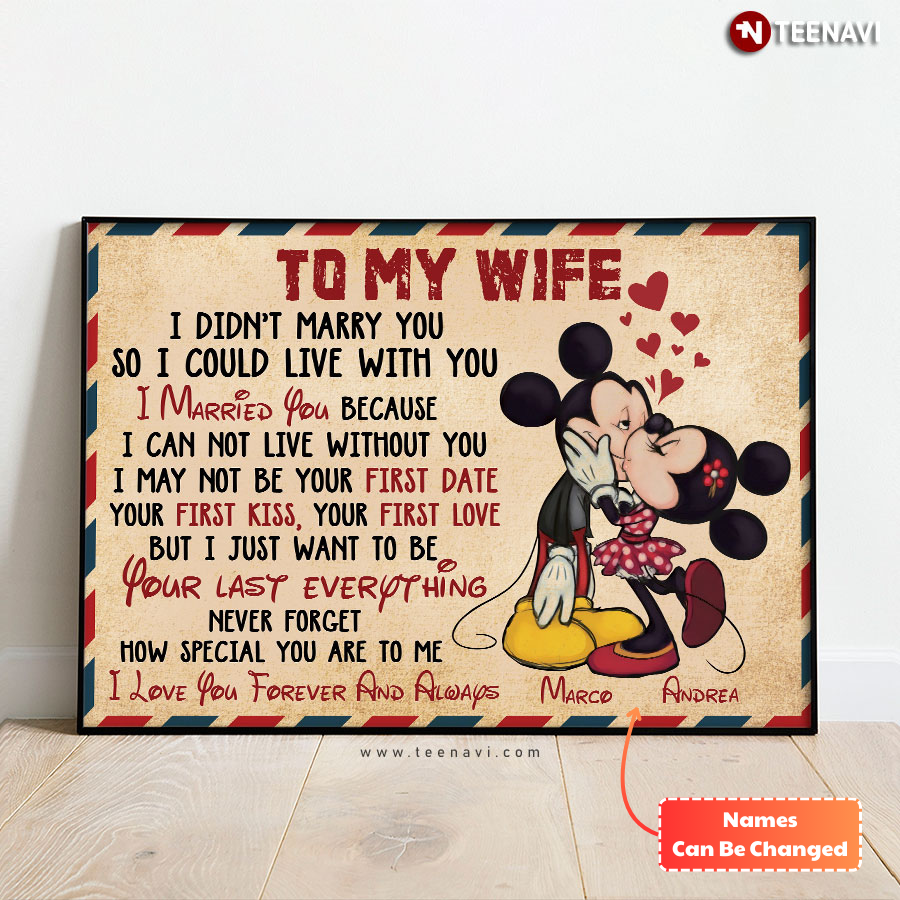 Personalized Mickey Mouse & Minnie Mouse Kissing To My Wife I Didn’t Marry You So I Could Live With You Poster