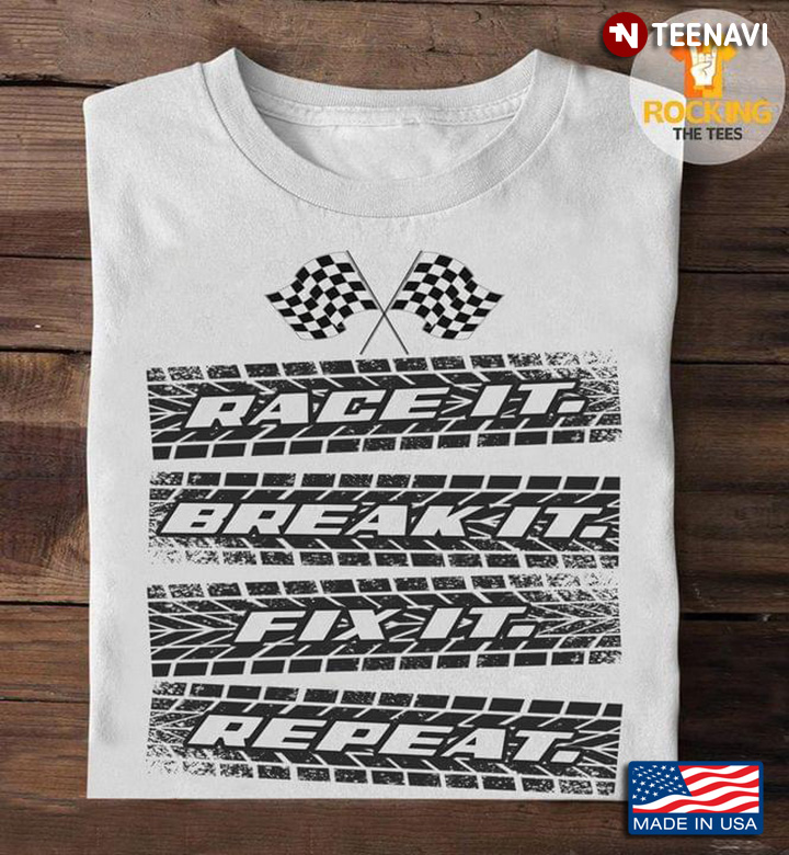Race It Break It Fix It Repeat Car Racing