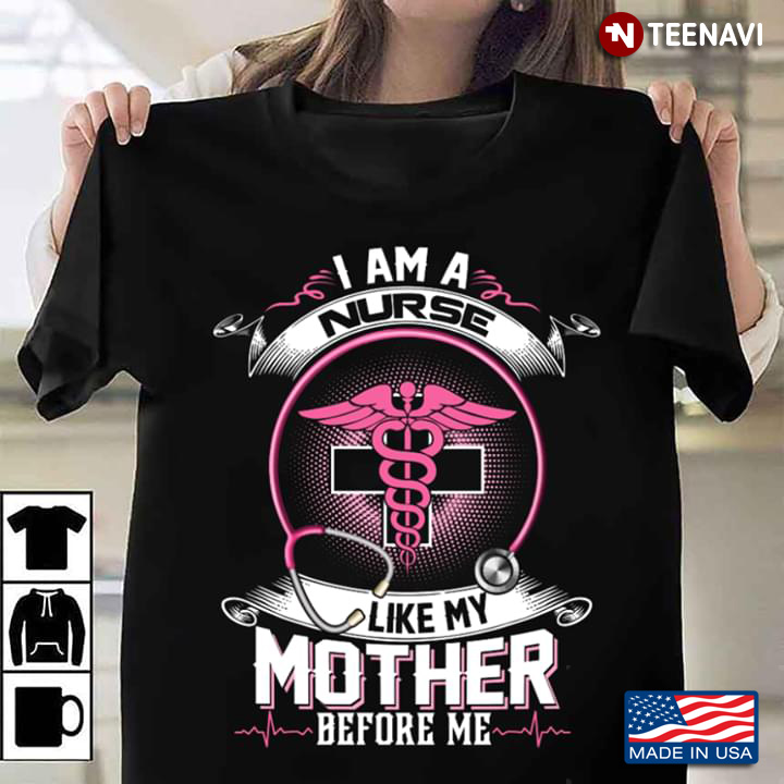I Am A Nurse Like My Mother Before Me