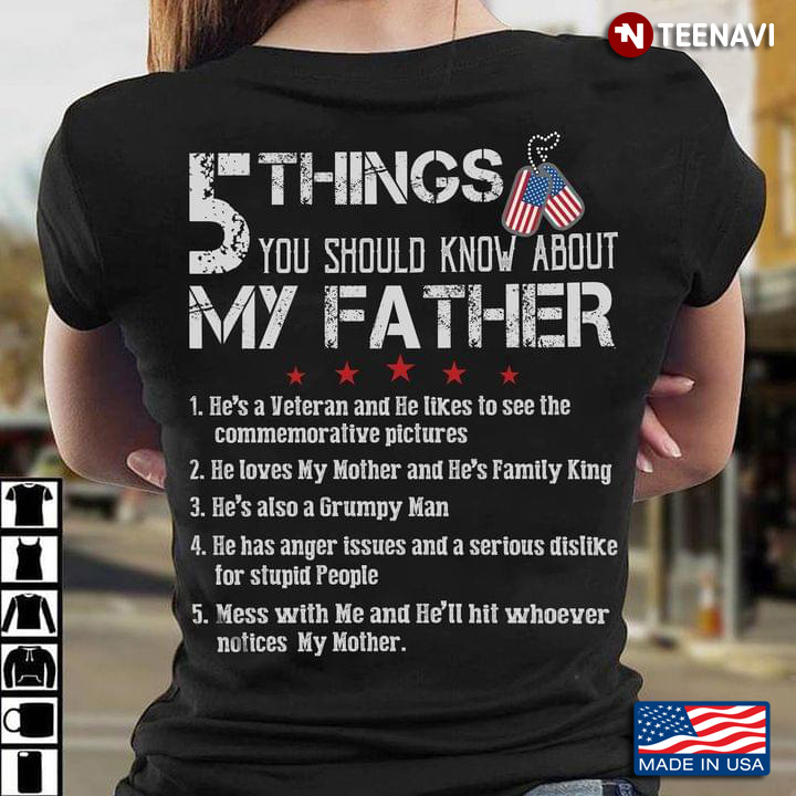 5 Things You Should Know About My Father He's A Veteran And He Likes To See The Commemorative