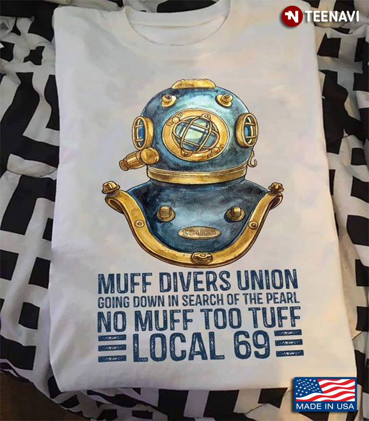 Muff Divers Union Going Down In Search Of The Pearl No Muff Too Tuff Local 69