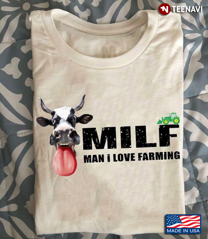 Milf Man I Love Farming Cow And Tractor