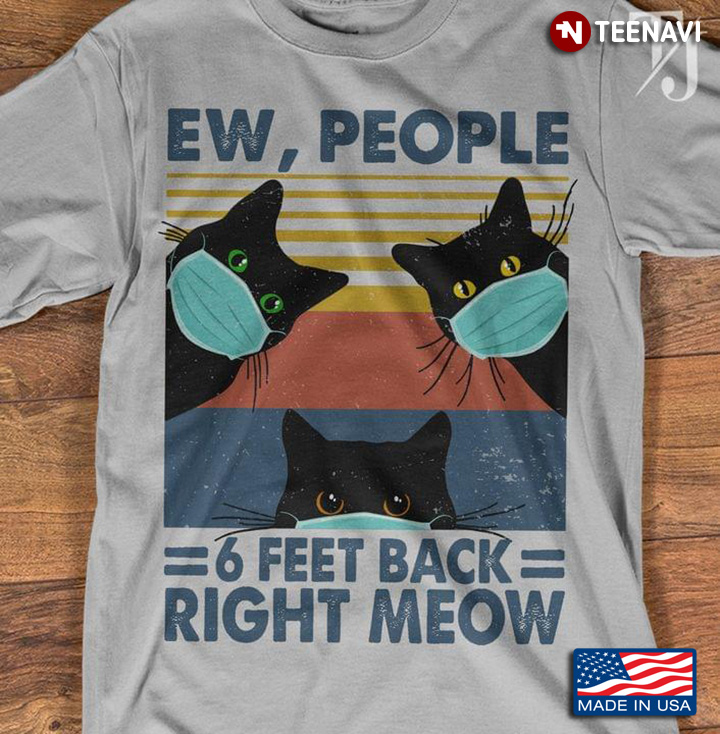 Ew People 6 Feet Back Right Meow Black Cats With Facemasks Vintage