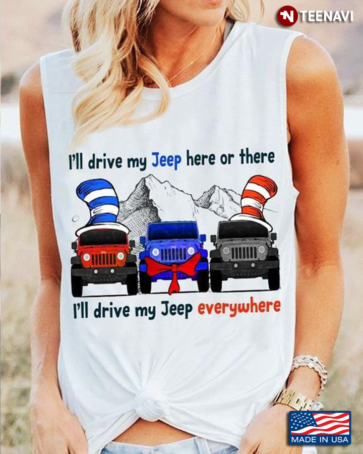 I'll Drive My Jeep Here Or There I'll Drive My Jeep Everywhere