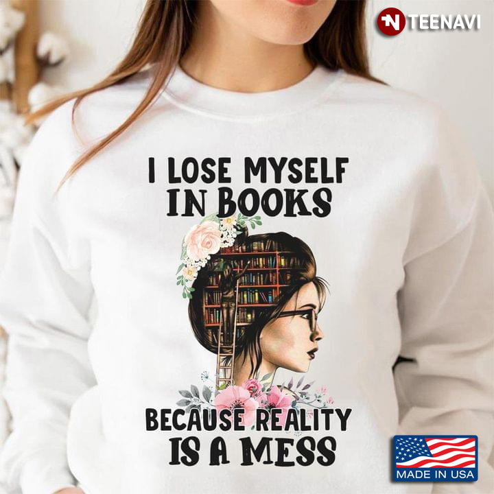 I Lose Myself In Books Because Reality Is A Mess