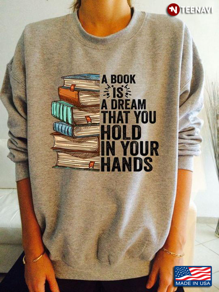 A Book Is A Dream That You Hold In Your Hands
