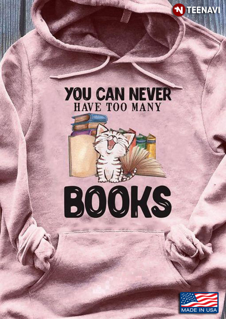 Cat You Can Never Have Too Many Books Book Lovers
