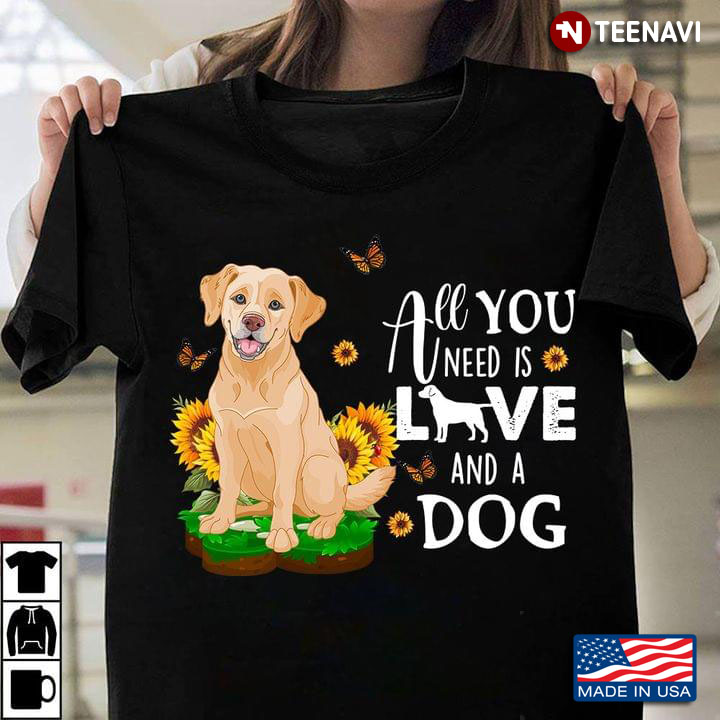 All You Need Is Love And A Dog Labrador Retriever