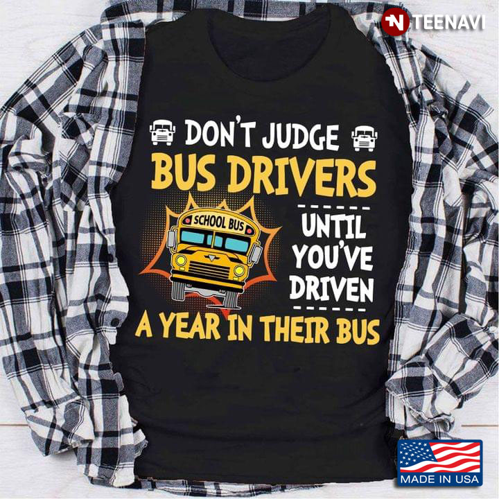Don't Judge Bus Drivers Until You've Driven A Year In Their Bus School Bus