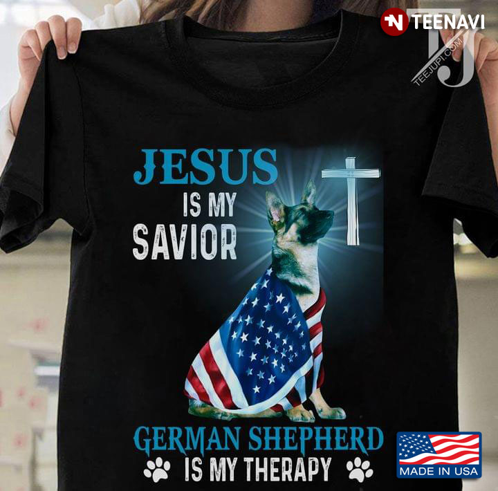 Jesus Is My Savior German Shepherd Is My Therapy