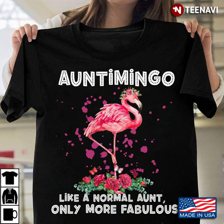 Auntimingo Like A Normal Aunt Only More Fabulous Flamingo
