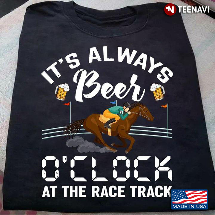It's Always Beer O' Clock At The Race Track Horse Riding