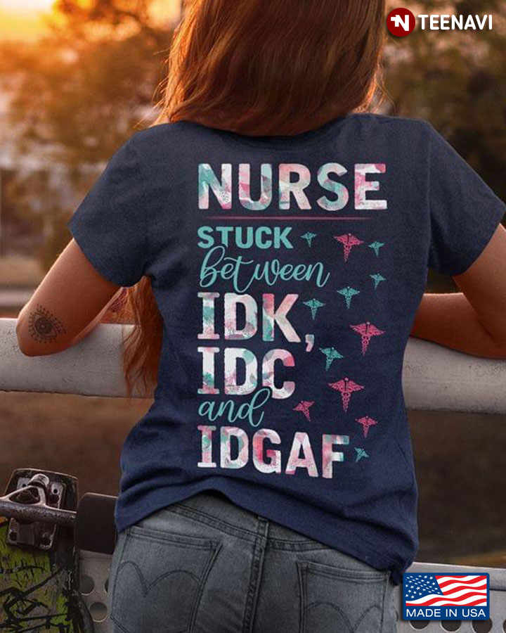 Nurse Stuck Between IDK IDC And IDGAF
