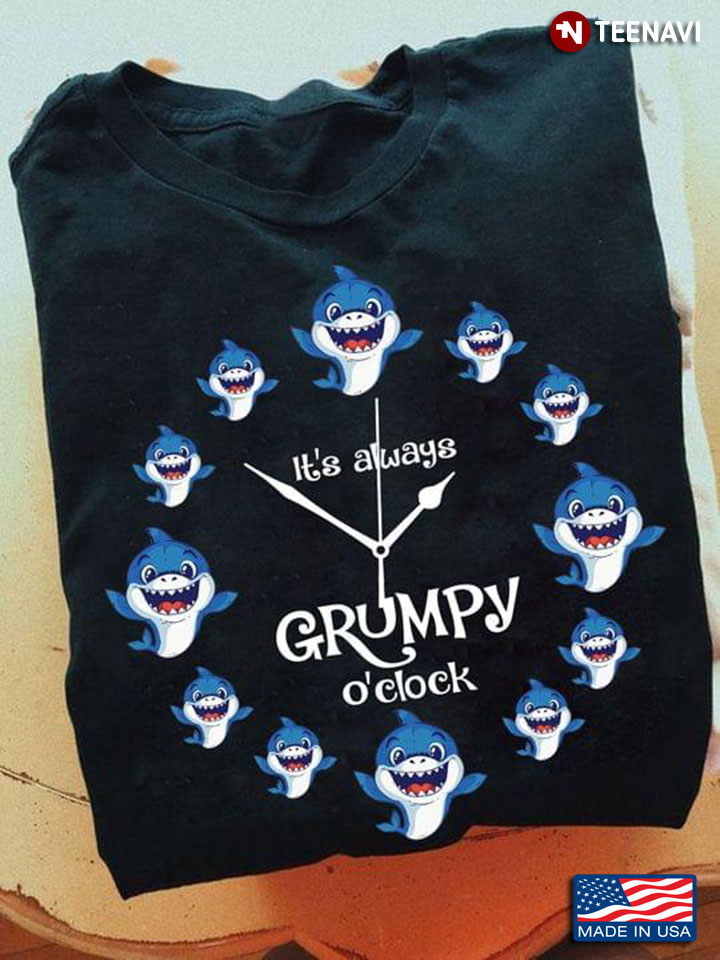 Shark It's Always Grumpy O' Clock