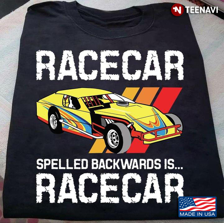 Racecar Spelled Backwards Is Racecar