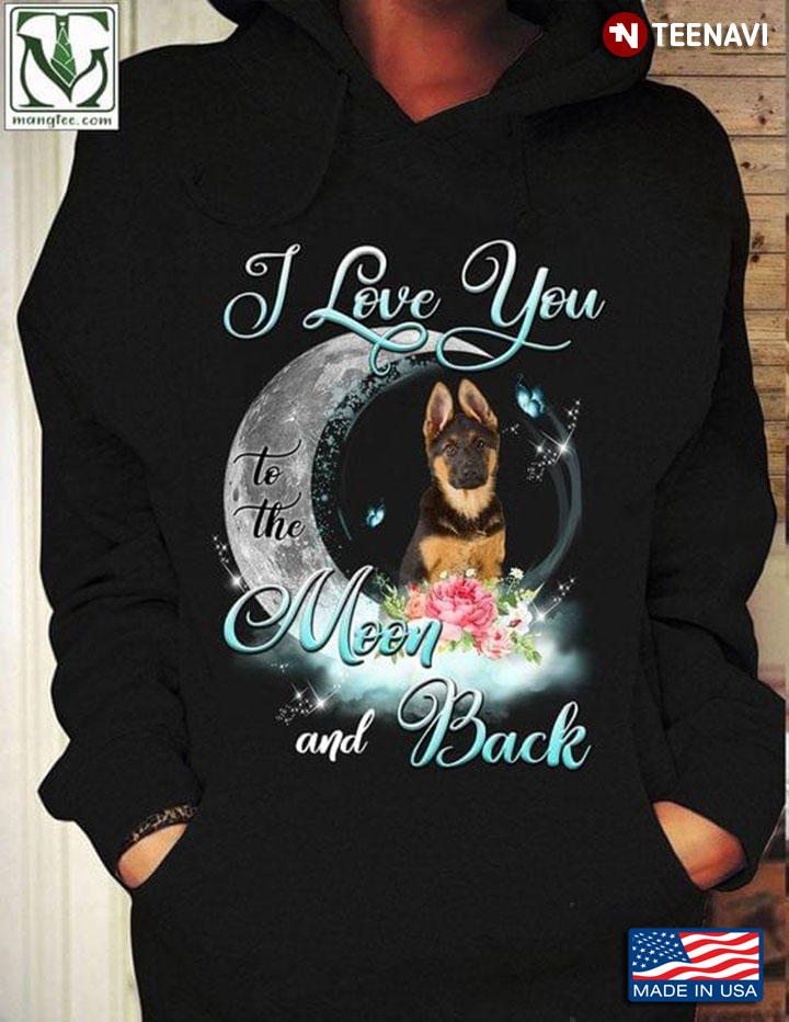 German Shepherd I Love You To The Moon And Back