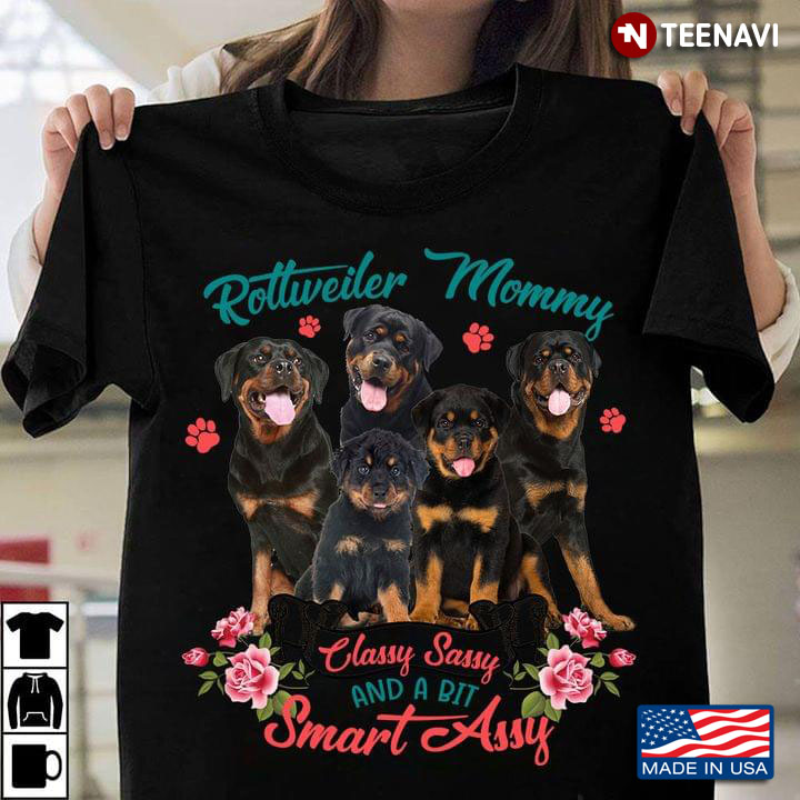 Rottweiler Mommy Classy Sassy And A Bit Smart Assy