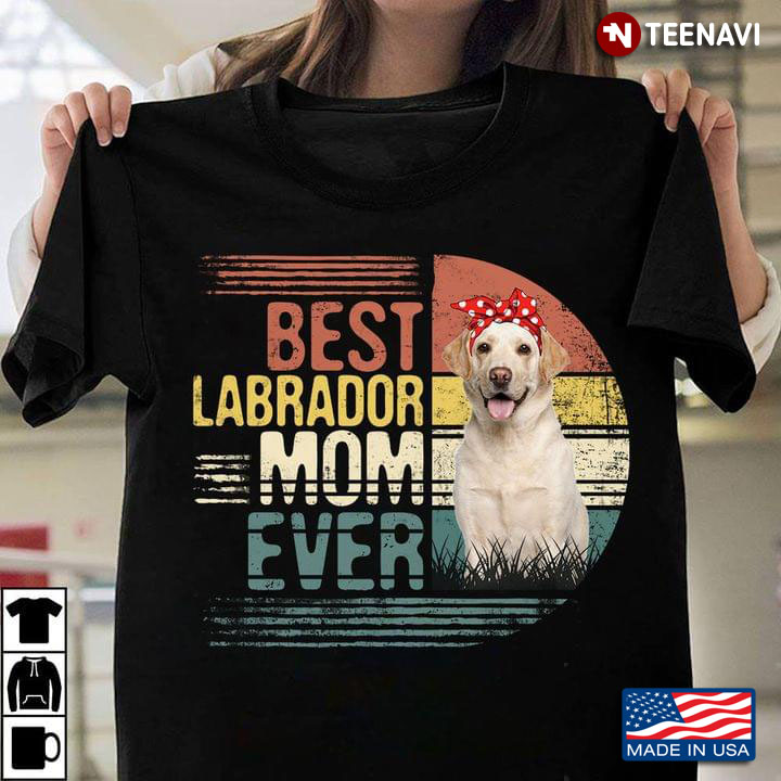 Best Labrador Mom Ever Labrador With Headband
