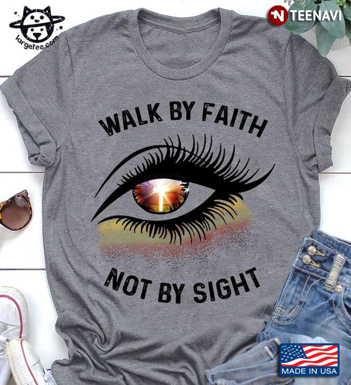 Walk By Faith Not By Sight Eye