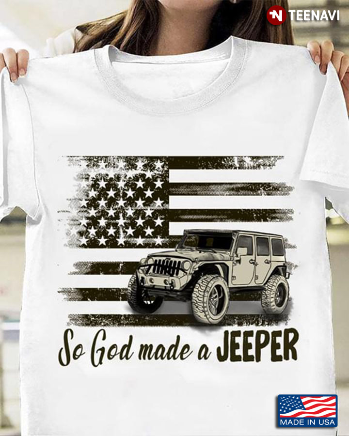 Jeep And American Flag So God Made A Jeeper