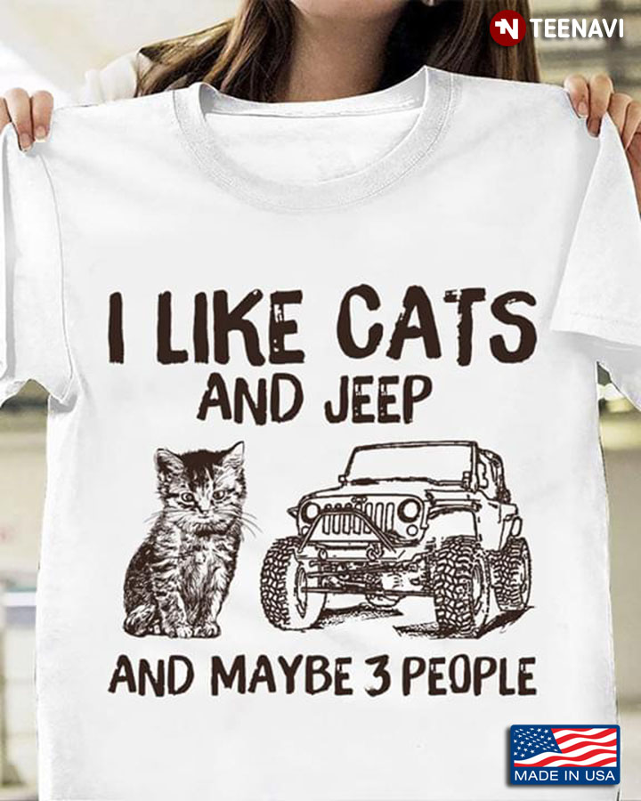 I Like Cats And Jeep And Maybe 3 People