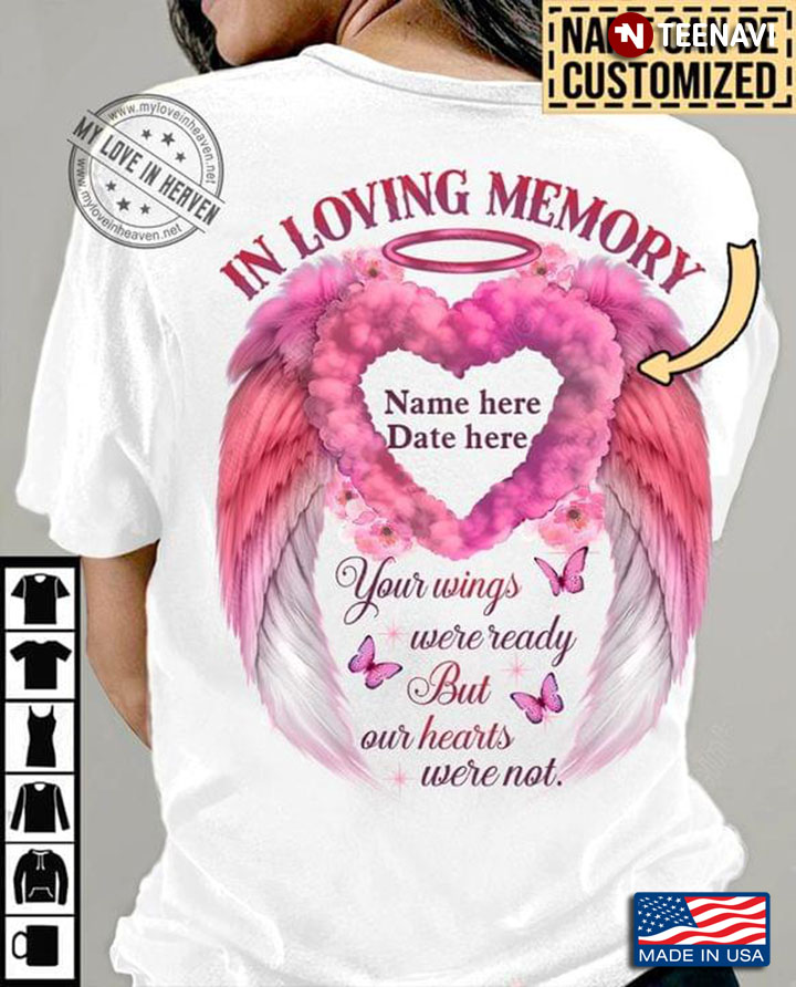 In Loving Memory Your Wings Were Ready But Our Hearts Were Not